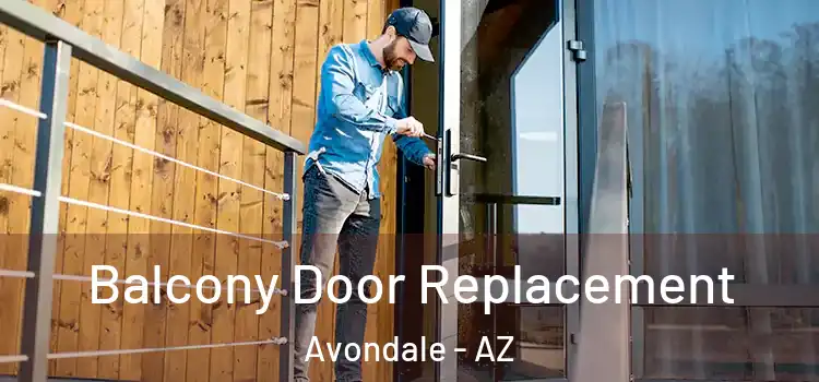  Balcony Door Replacement Avondale - AZ