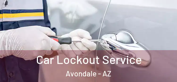 Car Lockout Service Avondale - AZ