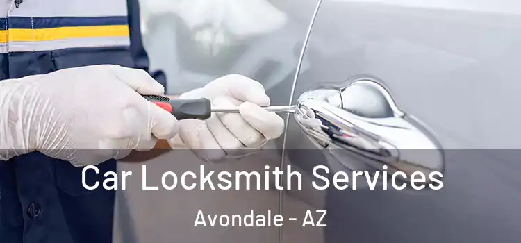  Car Locksmith Services Avondale - AZ