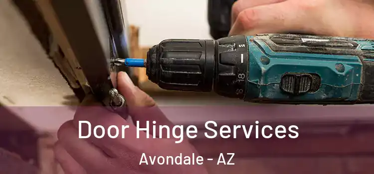  Door Hinge Services Avondale - AZ