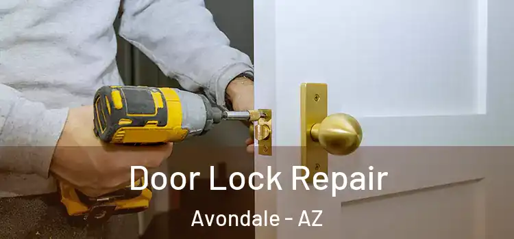  Door Lock Repair Avondale - AZ