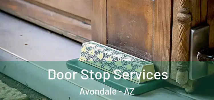  Door Stop Services Avondale - AZ