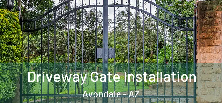  Driveway Gate Installation Avondale - AZ