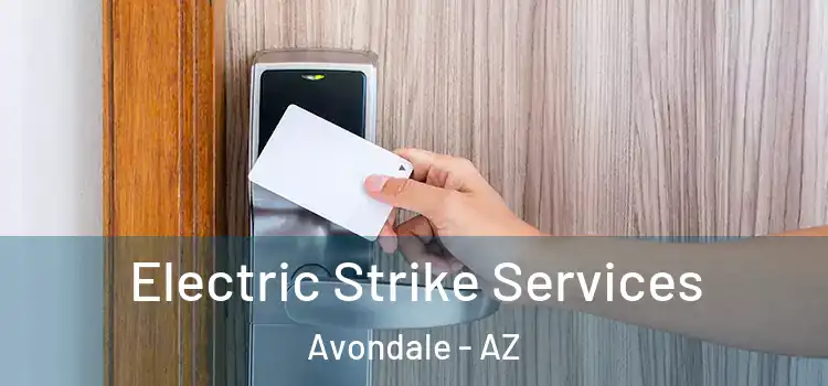  Electric Strike Services Avondale - AZ
