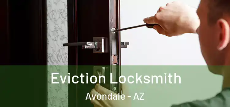  Eviction Locksmith Avondale - AZ
