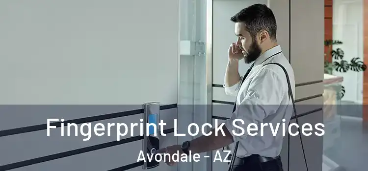  Fingerprint Lock Services Avondale - AZ