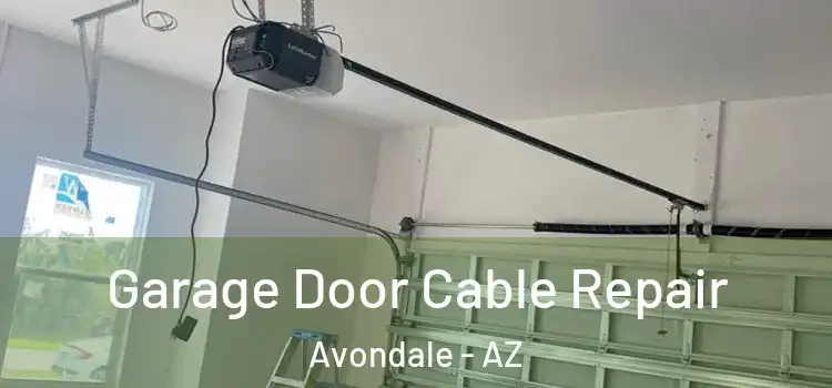  Garage Door Cable Repair Avondale - AZ