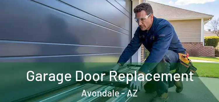  Garage Door Replacement Avondale - AZ