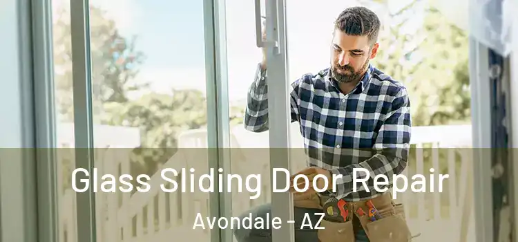 Glass Sliding Door Repair Avondale - AZ
