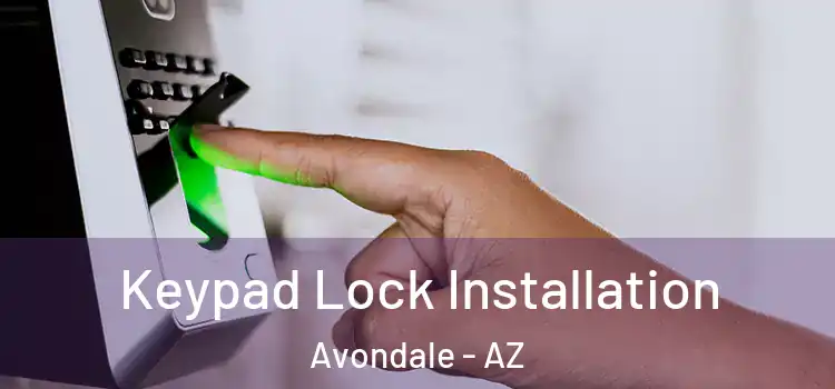  Keypad Lock Installation Avondale - AZ