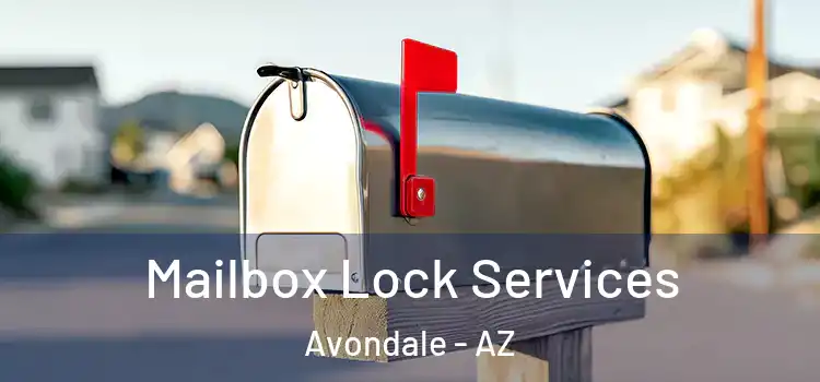  Mailbox Lock Services Avondale - AZ