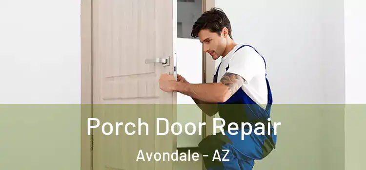  Porch Door Repair Avondale - AZ