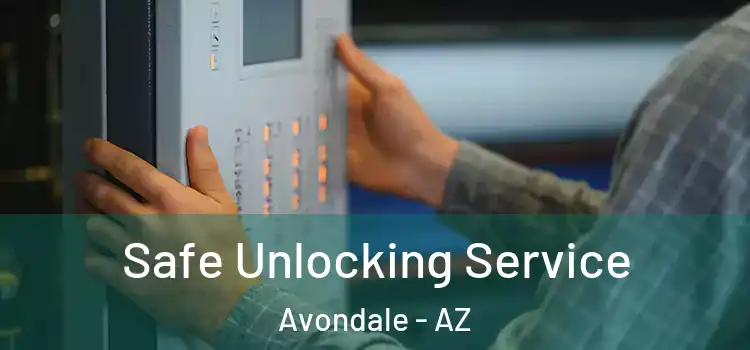  Safe Unlocking Service Avondale - AZ